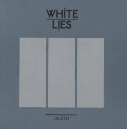 White Lies : Death